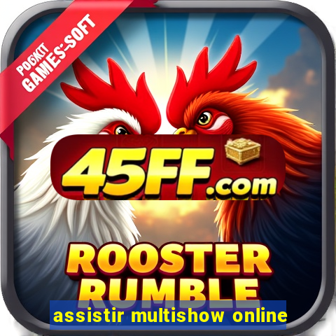 assistir multishow online